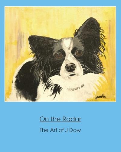On the Radar: The Art of J Dow