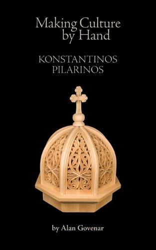 Making Culture by Hand: Konstantinos Pilarinos