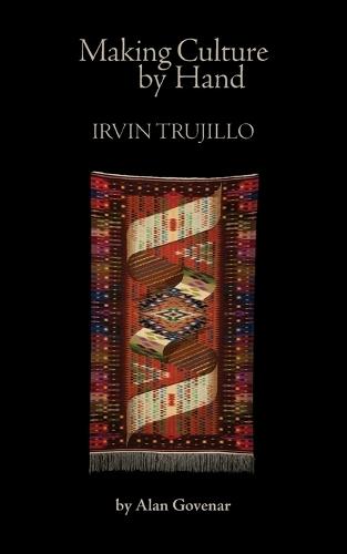 Making Culture by Hand: Irvin Trujillo