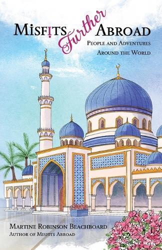 Misfits Further Abroad: People and Adventures Around the World