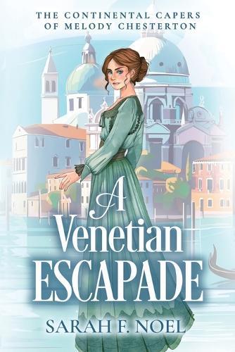 A Venetian Escapade: A Historical Romance Mystery