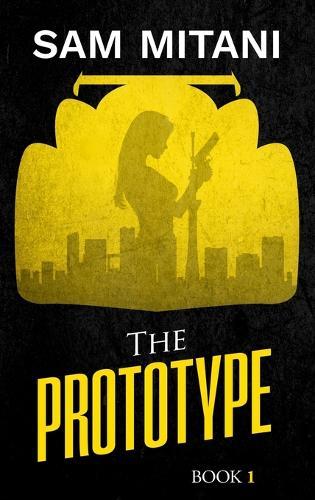 The Prototype: The Prototype Trilogy Book 1