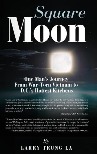 Square Moon: One Man's Journey From War-Torn Vietnam to D.C.'s Hottest Kitchens