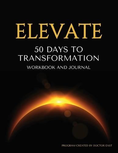 50 Days to Transformation Workbook and Journal: A Guided Journey to Raise Your Frequency, Rewire Your Mind, and Become the Next Best Version of You