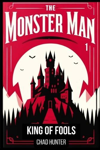The Monster Man - King of Fools