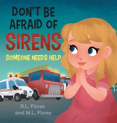Don't Be Afraid of Sirens: Someone Needs Help