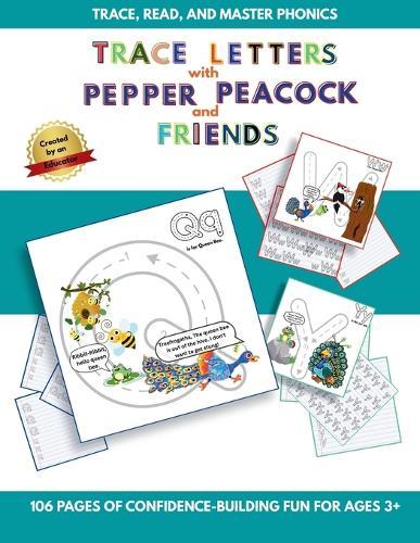 Trace Letters with Pepper Peacock and Friends: A Phonics Adventure
