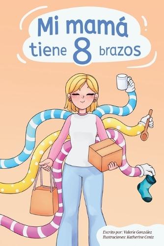Mi mamá tiene 8 brazos