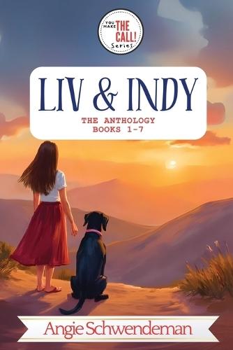 Liv & Indy - The Anthology (Books 1-7): You Make the Call Series: The Anthology
