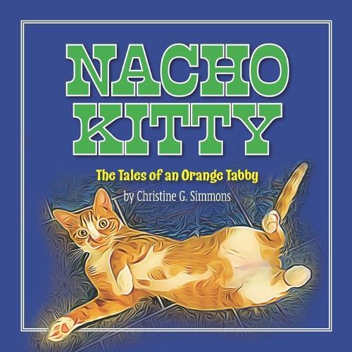 Nacho Kitty: The Tales of an Orange Tabby