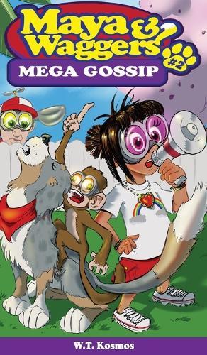 Maya and Waggers: Mega Gossip