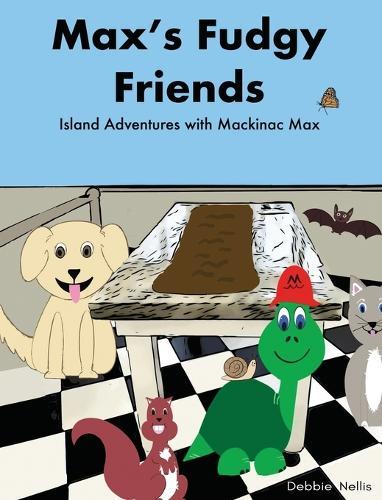 Max's Fudgy Friends: Island Adventures with Mackinac Max
