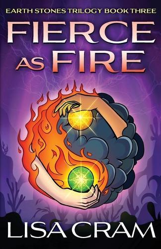 Fierce As Fire: A Parallel Worlds Sci-Fi Adventure (Book 3 Earth Stones Trilogy)