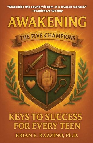 Awakening the Five Champions: Keys to Success for Every Teen