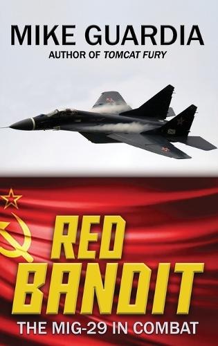 Red Bandit: The MiG-29 in Combat
