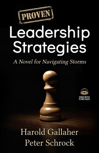 Proven Leadership Strategies: A Novel for Navigating Storms