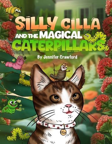 Silly Cilla and the Magical Caterpillars