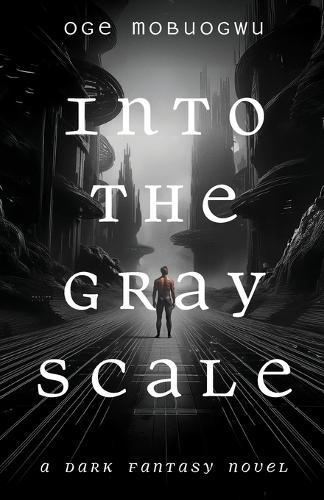 Into the Gray Scale