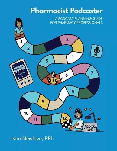 Pharmacist Podcaster: A Podcast Planning Guide for Pharmacy Professionals