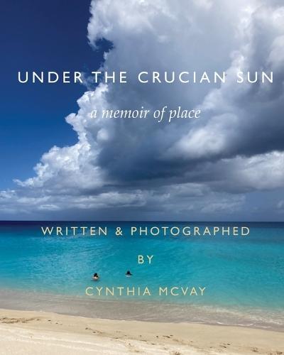 Under the Crucian Sun: A Memoir of Place