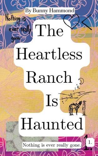 The Heartless Ranch Is Haunted: Nothing Is Ever Really Gone