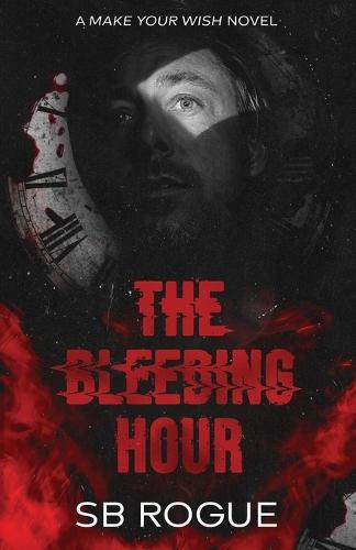 The Bleeding Hour: a Make Your Wish novel