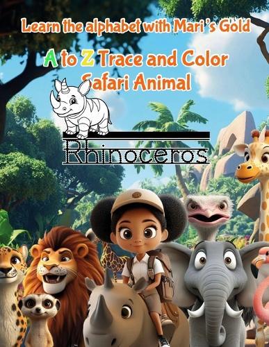 Learn the alphabet with Mari's Gold: A to Z Trace and Color Safari Animals