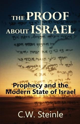 The Proof about Israel: Prophecy and the Modern State of Israel