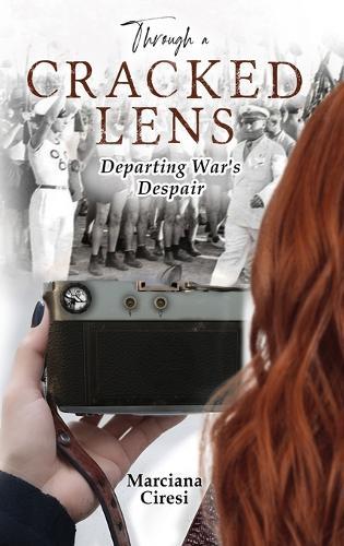 Through a Cracked Lens: Book One: Departing War's Despair
