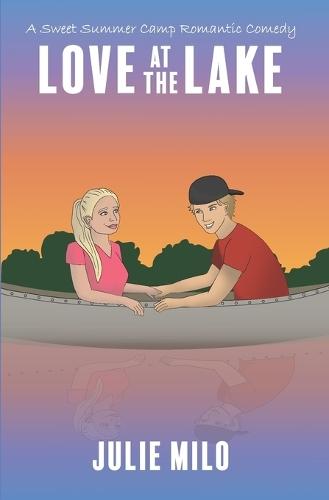 Love at the Lake: A Sweet Summer Camp Romantic Comedy