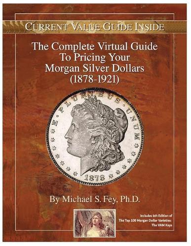 The Complete Virtual Guide to Pricing your Morgan Silver Dollars (1878-1921)