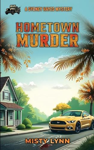 Hometown Murder: A Sydney Hayes Mystery