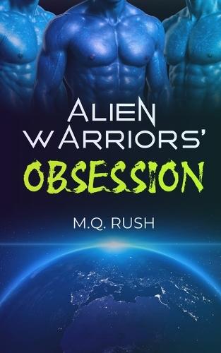 Alien Warriors' Obsession: A Dark Sci-Fi Reverse Harem Romance