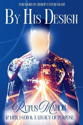 By His Design: 12 Me, 1 God and a Legacy of Purpose