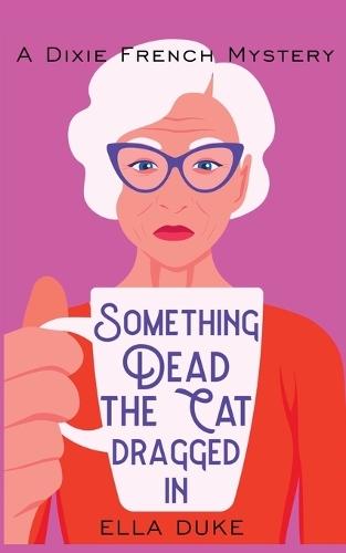 Something Dead the Cat Dragged In