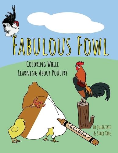 Fabulous Fowl: Coloring While Learning About Poultry
