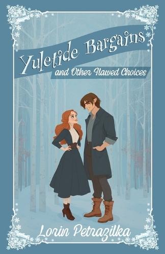 Yuletide Bargains and Other Flawed Choices: A cozy, witchy story with spice