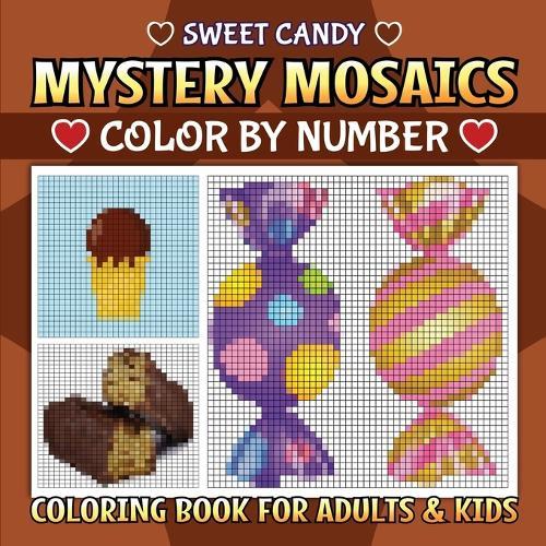 Sweet Candy Mystery Mosaics: Color By Number