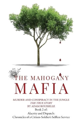 The Mahogany Mafia: Murder And Conspiracy In The Jungle