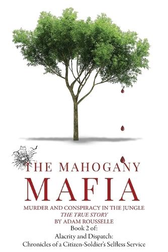The Mahogany Mafia: Murder And Conspiracy In The Jungle