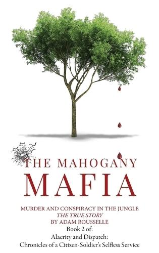 The Mahogany Mafia: Murder And Conspiracy In The Jungle