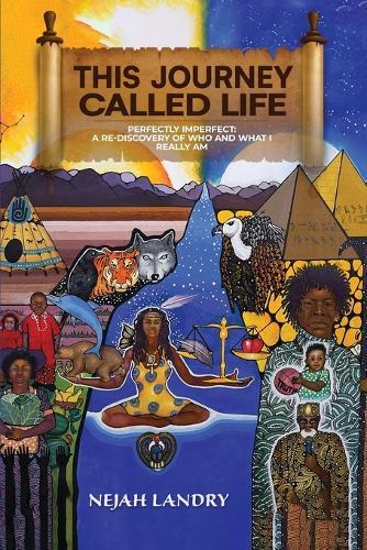 This Journey Called Life: Perfectly Imperfect: A Re-discovery of Who and What I Really Am (In Full color)