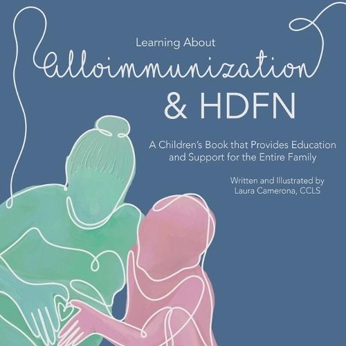 Learning About Alloimmunization and HDFN: A Children's Book that Provides Education and Support for the Entire Family
