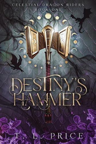 Destiny's Hammer: Celestial Dragon Riders (Book One)