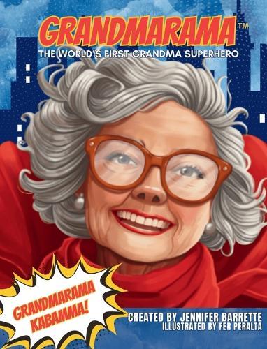 Grandmarama: The World's First Grandma Superhero
