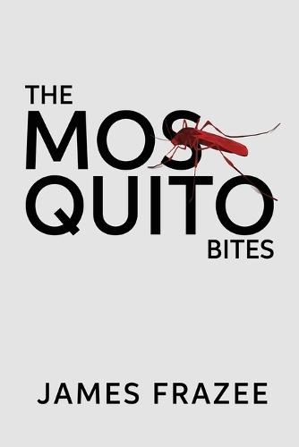 The Mosquito Bites: A Mystery Novel