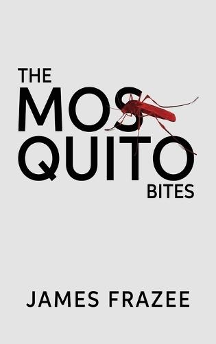 The Mosquito Bites: A Mystery Novel