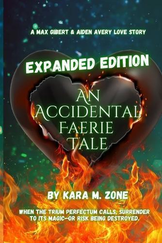 An Accidental Faerie Tale: Expanded Edition: A Max Gilbert and Aiden Avery Love Story