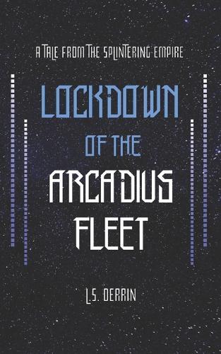 Lockdown of the Arcadius Fleet: A Tale From the Fleet
