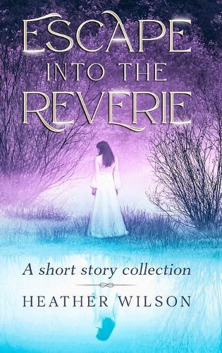 Escape into the Reverie
